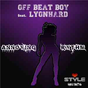 Off Beat Boy Feat. Lyonhard - Annoying Rythm