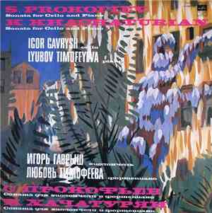S. Prokofiev, Karen Khachaturian - Igor Gavrysh, Lyubov Timofeyeva - Sonatas For Cello And Piano