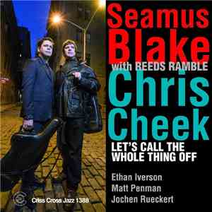 Seamus Blake, Chris Cheek With Reeds Ramble - Let's Call The Whole Thing Off
