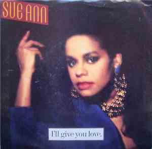Sue Ann - I'll Give You Love