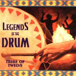 Tribe Of Twelve - Legends Of The Drum