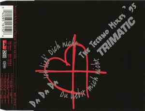 Trimatic  - Da Da Da (Ich Lieb' Dich Nicht, Du Liebst Mich Nicht) (The Techno Mixes '95)
