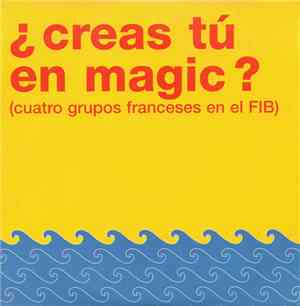 Various - ¿ Creas Tú En Magic ? (Cuatro Grupos Franceses En El FIB)