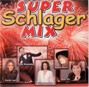 Various - Super Schlager Mix (Die Wa(h)ren Schlager - Der Deutsche Party-Mix)