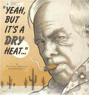 Various - Yeah, But It's A Dry Heat...