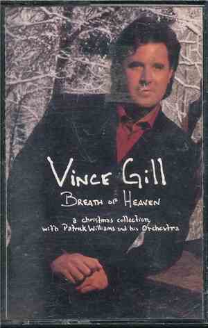 Vince Gill With Patrick Williams And His Orchestra - Breath Of Heaven - A Christmas Collection