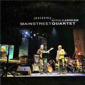 Witold Janiak Mainstreet Quartet - Jesteśmy... Witold Janiak Mainstreet Quartet