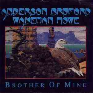 Anderson Bruford Wakeman Howe - Brother Of Mine