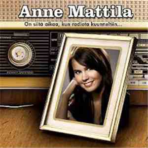Anne Mattila - On Siitä Aikaa, Kun Radiota Kuunneltiin...