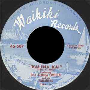 Bill Aliiloa Lincoln And His Hawaiians - Kalena Kai