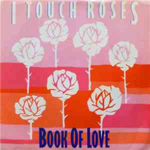 Book Of Love - I Touch Roses