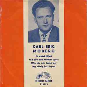 Carl-Eric Moberg - På Enkel Biljett, Frid Som Min Frälsare Giver, Ofta När Min Tanke Går, Jag Aldrig Har Ångrat