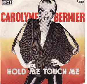 Carolyne Bernier - Hold Me, Touch Me
