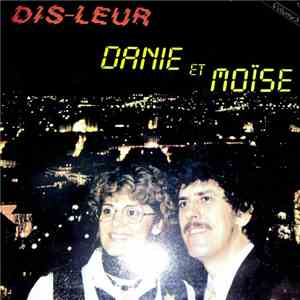 Danie et Moïse - Dis-Leur