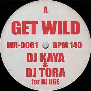 DJ Kaya & DJ Tora / C-Bool / Rob Mayth - Get Wild / Would You Feel (Ziggy X Remix) / Can I Get A Witness (Club Mix)