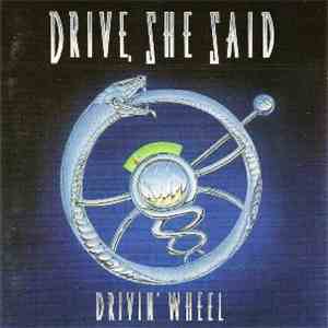 Drive, She Said - Drivin' Wheel
