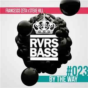 Francesco Zeta X Steve Hill - By The Way
