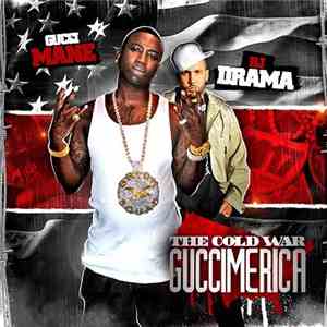 Gucci Mane & DJ Drama - The Cold War : Guccimerica