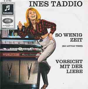 Ines Taddio - So Wenig Zeit / Vorsicht Mit Der Liebe