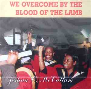 Joshua C McCallum - We Overcome By The Blood Of The Lamb