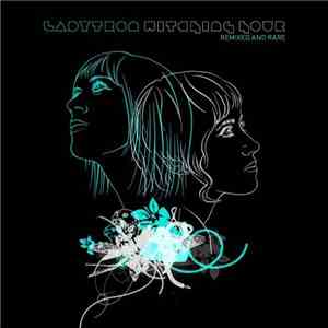 Ladytron - Witching Hour (Remixed & Rare)