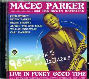 Maceo Parker and The Roots Revisited - Live In Funky Good Time