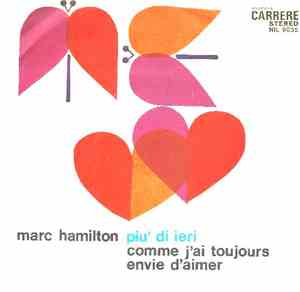 Marc Hamilton - Più Di Ieri / Comme J'Ai Toujours Envie D'Aimer