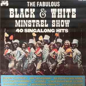 Mike Stewart Singers - The Fabulous Black & White Minstrel Show (40 Singalong Hits)