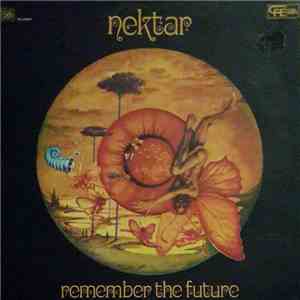 Nektar - Remember The Future