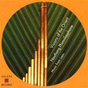 Nouthong Phimvilayphone - Visions Of The Orient - Music From Laos