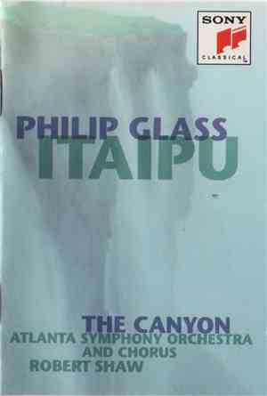 Philip Glass, Atlanta Symphony Orchestra And Chorus, Robert Shaw - Itaipu / The Canyon