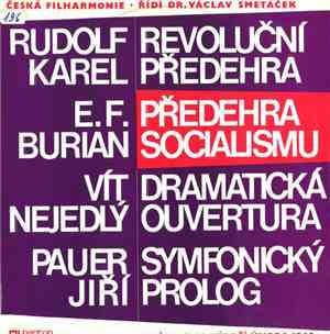Rudolf Karel, E. F. Burian, Vit Nejedlý, Jiří Pauer, Česká filharmonie, Dr. Václav Smetáček - Revoluční Předehra - Předehra Socialismu - Dramatická Overtura - Symfonický Prolog