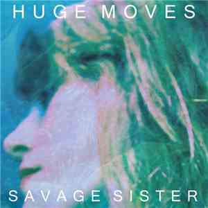 Savage Sister - Huge Moves