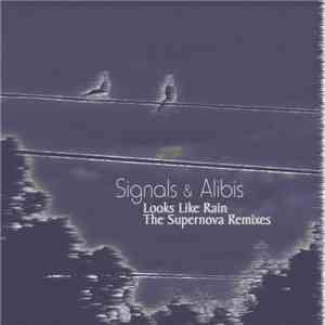 Signals & Alibis - Looks Like Rain 