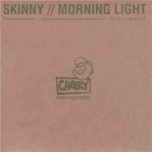 Skinny - Morning Light
