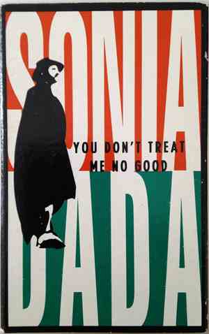 Sonia Dada - You Don't Treat Me No Good