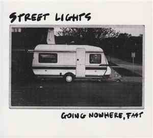 Street Lights  - Going Nowhere, Fast