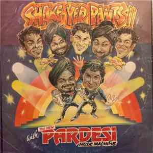 The New Pardesi Music Machine - Shake Yer Pants