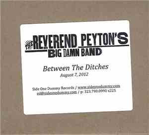 The Reverend Peyton's Big Damn Band - Between The Ditches