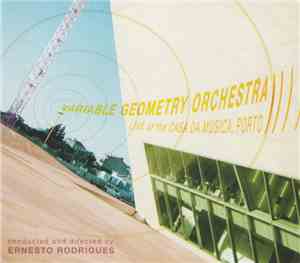 Variable Geometry Orchestra - Live At The Casa Da Musica, Porto