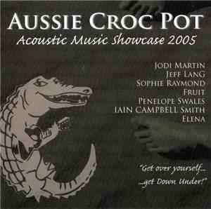 Various - Aussie Croc Pot - Acoustic Music Showcase 2005