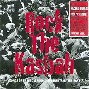 Various - Rock The Kasbah - Songs Of Freedom From The Streets Of The East