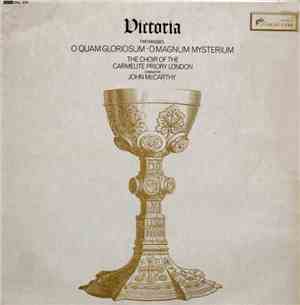 Victoria - Choir Of The Carmelite Priory London, John McCarthy - Two Masses - O Quam Gloriosum, O Magnum Mysterium