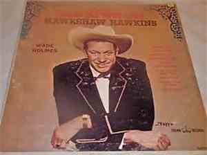 Wade Holmes - A Tribute To Grand Ole Opry Star Hawkshaw Hawkins