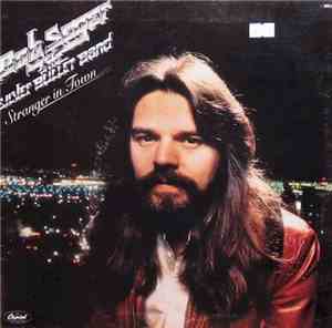 Bob Seger & The Silver Bullet Band - Stranger In Town