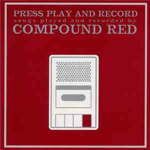 Compound Red - Press Play And Record