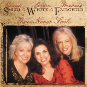 Connie Smith, Sharon White, Barbara Fairchild - Love Never Fails