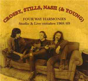 Crosby, Stills, Nash & Young - Four Way Harmonies (Studio & Live Outtakes 1968/69)