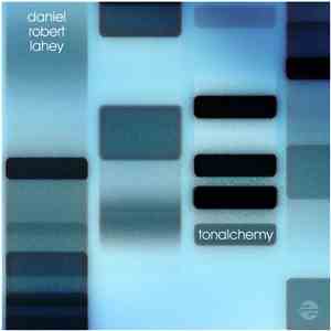 Daniel Robert Lahey - Tonalchemy