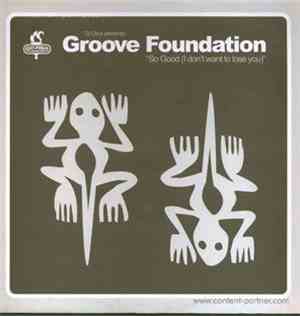 DJ Chus presents Groove Foundation - So Good (I Don't Want To Lose You)